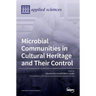 Microbial Communities in Cultural Heritage and Their Control