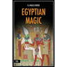 Egyptian Magic: Easy to Read Layout + Illustrated