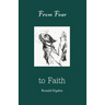 From Fear to Faith