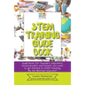 STEM Training Guide Book: Guide book for teachers, educators, homeschoolers and parents who want to get started on STEM teaching
