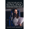 The Do-Re-Mi of Singing: The Ultimate Beginner to Intermediate Singing Guide