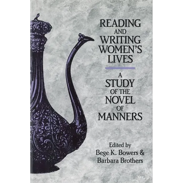 Reading and Writing Women's Lives: A Study of the Novel of Manners