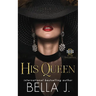 His Queen: A Dark Forbidden Mafia Romance