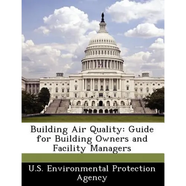 Building Air Quality: Guide for Building Owners and Facility Managers