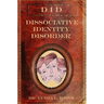 Dissociative Identity Disorder: Basics from a Christian Perspective