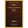 A Manual Of Outpost Duties (1851)