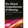 The Clinical Comprehension of Meaning: The Bion/Meltzer Vertex