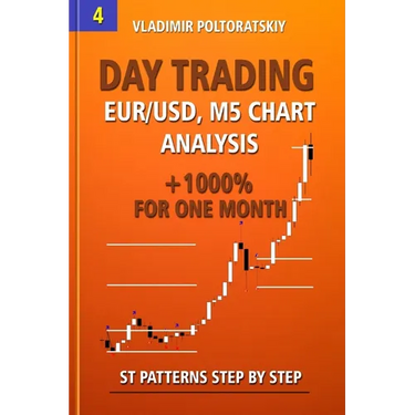 Day Trading EUR/USD, M5 Chart Analysis +1000% for One Month ST Patterns Step by Step
