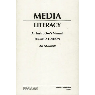Media Literacy: An Instructor's Manual Second Edition