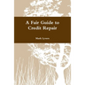A Fair Guide to Credit Repair