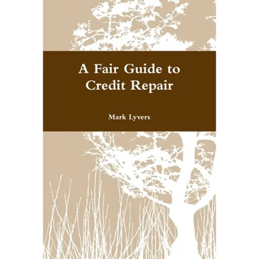 A Fair Guide to Credit Repair