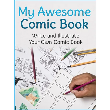 My Awesome Comic Book: Write and Illustrate Your Own Comic Book