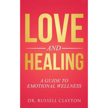 Love and Healing: A Guide to Emotional Wellness