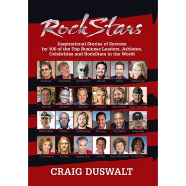 RockStars: Inspirational Stories of Success by 100 of the Top Business Leaders, Athletes, Celebrities and RockStars in the World
