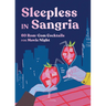 Sleepless in Sangria: 60 Rom-Com Cocktails for Movie Night