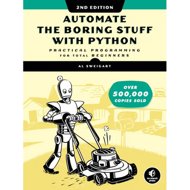 Automate the Boring Stuff with Python, 2nd Edition: Practical Programming for Total Beginners