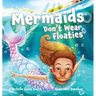 Mermaids Don't Wear Floaties