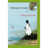 Fishing for Snakes and Baking Apple Pies