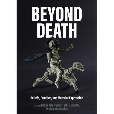 Beyond Death: Beliefs, Practice, and Material Expression
