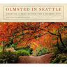 Olmsted in Seattle: Creating a Park System for a Modern City
