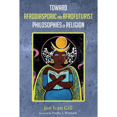 Toward Afrodiasporic and Afrofuturist Philosophies of Religion