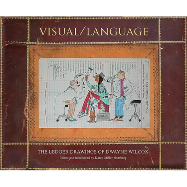 Visual/Language: The Ledger Drawings of Dwayne Wilcox