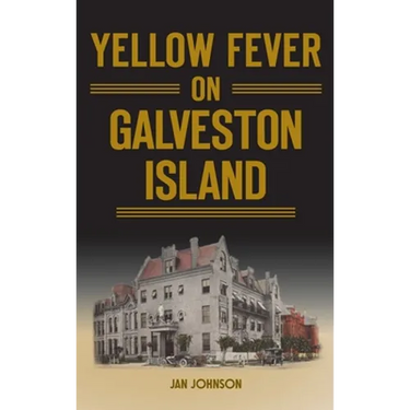 Yellow Fever on Galveston Island