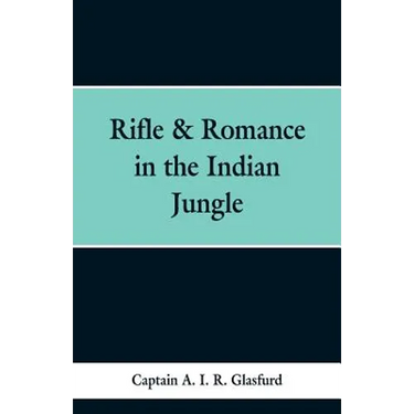 Rifle & Romance in the Indian Jungle