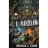 I, Goblin