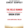 The Relic Runner Origin Story: A Dak Harper Serial Thriller