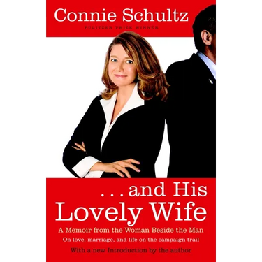. . . and His Lovely Wife: A Campaign Memoir from the Woman Beside the Man