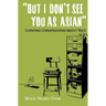 But I Don't See You as Asian: Curating Conversations About Race