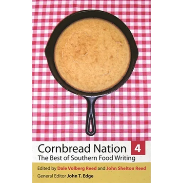 Cornbread Nation 4: The Best of Southern Food Writing