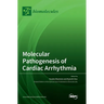 Molecular Pathogenesis of Cardiac Arrhythmia