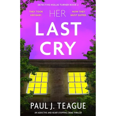 Her Last Cry: An Addictive and Heart-Stopping Crime Thriller