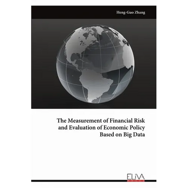 The Measurement of Financial Risk and Evaluation of Economic Policy Based on Big Data