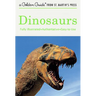 Dinosaurs: A Fully Illustrated, Authoritative and Easy-To-Use Guide