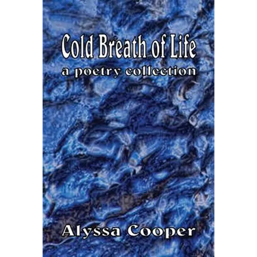 Cold Breath of Life: A Poetry Collection