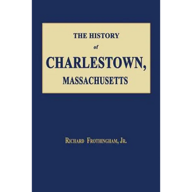 The History of Charlestown, Massachusetts