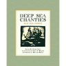 Deep Sea Chanties: Old Sea Songs