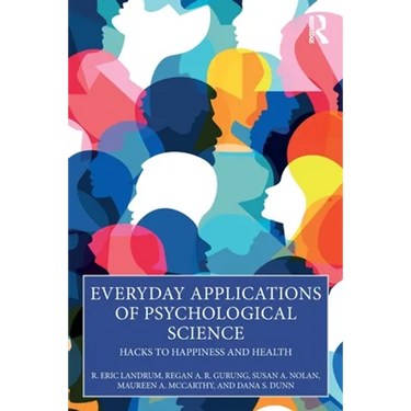 Everyday Applications of Psychological Science: Hacks to Happiness and Health