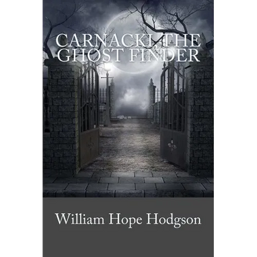 Carnacki, The Ghost Finder