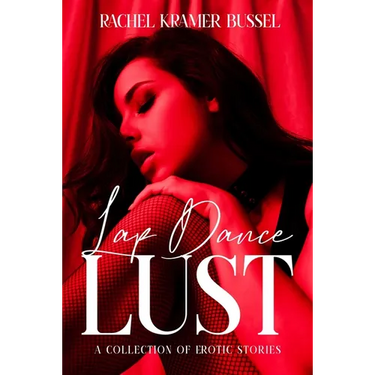 Lap Dance Lust: A Collection of Erotic Stories
