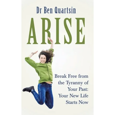 Arise: Break Free from the Tyranny of Your Past: Your New Life Starts Now