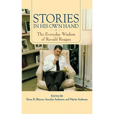 Stories in His Own Hand: The Everyday Wisdom of Ronald Reagan