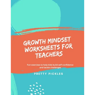 Growth Mindset Worksheets for Teachers: Fun exercises to help kids build self-confidence and tackle challenges