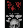 Strange Notions Volume 1