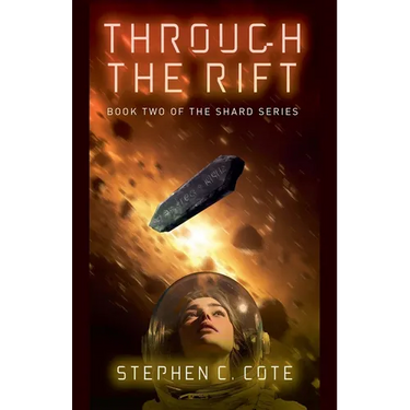 Through the Rift: Book Two of the Shard Series