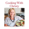 Cooking with Christy Volume 2: Around the Family Table