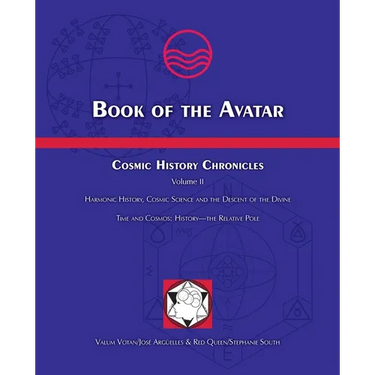 Book of the Avatar: Cosmic History Chronicles Volume II - Harmonic History, Cosmic Science and the Descent of the Divine